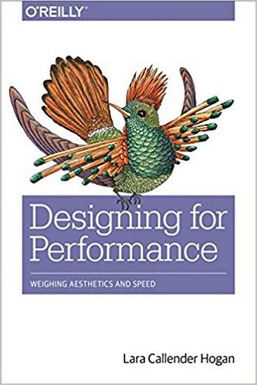 Designing for Performance: Weighing Aesthetics and Speed 1st Edition