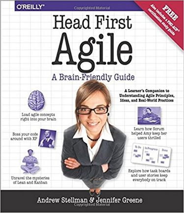 Head First Agile: A Brain-Friendly Guide to Agile Principles, Ideas, and Real-World Practices 1st Edition