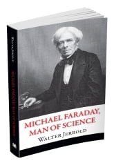 Michael Faraday, Man of Science