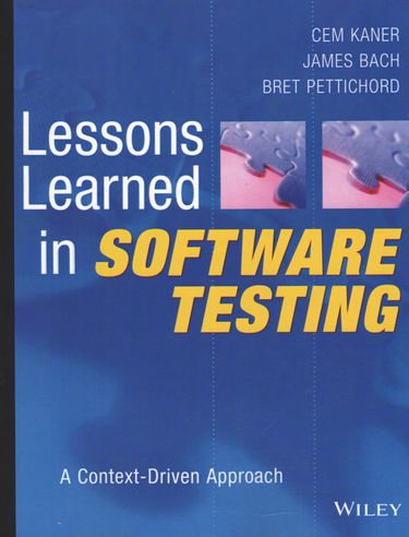 Lessons Learned in Software Testing. A Context-Driven Approach