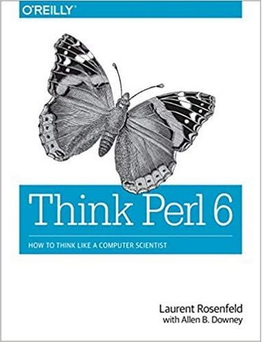 Think Perl 6: How to Think Like a Computer Scientist 1st Edition