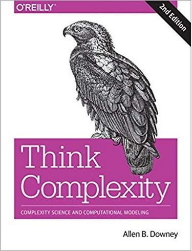 Think Complexity: Complexity Science and Computational Modeling 2nd Edition