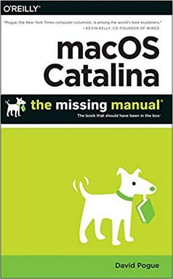 macOS Catalina: The Missing Manual: The Book That Should Have Been in the Box 1st Edition