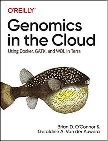 Genomics in the Cloud: Using Docker, GATK, and WDL in Terra 1st Edition