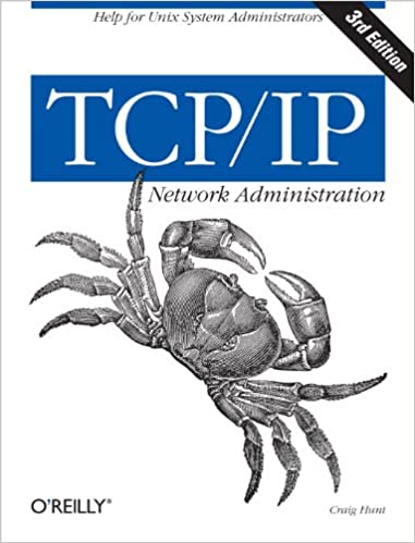 TCP/IP Network Administration (3rd Edition; O'Reilly Networking) Third Edition