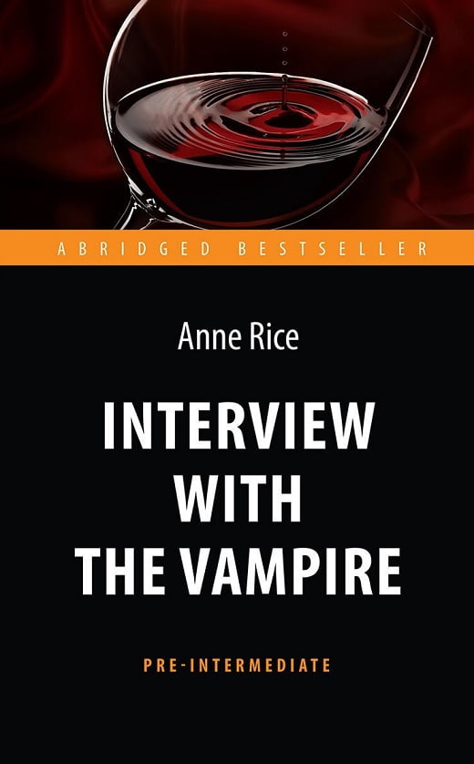Інтерв'ю з вампіром (Interview with the Vampire). Адапт. книга для читання на англ. мовою. Pre-Intermediate