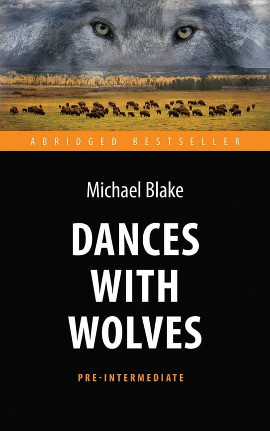 Dances with Wolves. Книга для чтения на англ. языке. Уровень Pre-Intermediate