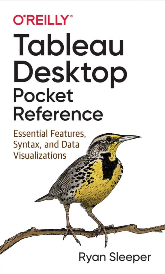 Tableau Desktop Pocket Reference: Essential Features, Syntax, and Data Visualizations