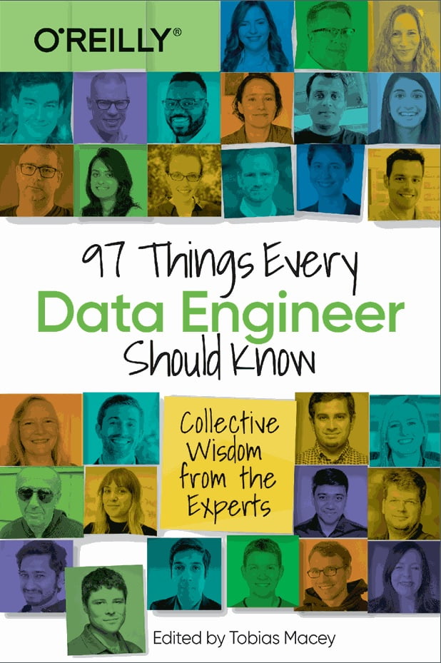 97 Things Every Data Engineer Should Know: Collective Wisdom from the Experts