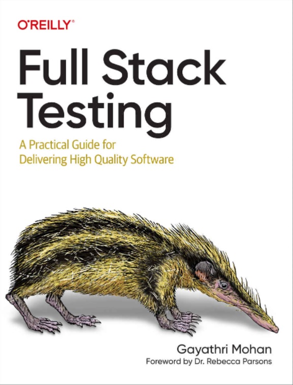 Full Stack Testing. A Practical Guide for Delivering High Quality Software