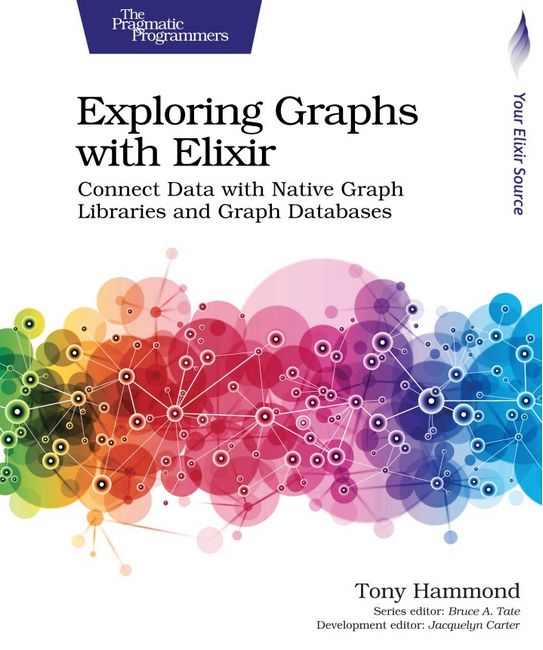 Exploring Graphs with Elixir. Connect Data with Native Graph Libraries and Graph Databases