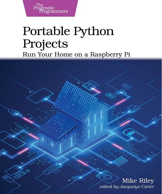 Portable Python Projects. Run Your Home on a Raspberry Pi