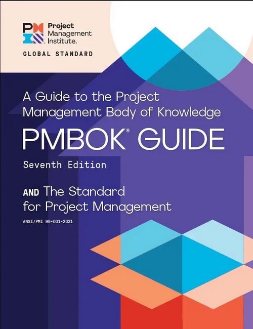 A Guide to the Project Management Body of Knowledge (PMBOK® Guide) – Seventh Edition and The Standar
