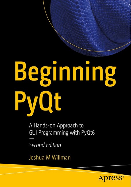 Beginning PyQt: A Hands-on Approach to GUI Programming with PyQt6. 2nd Ed.