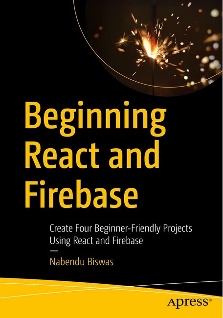 Beginning React and Firebase. 1st Ed.