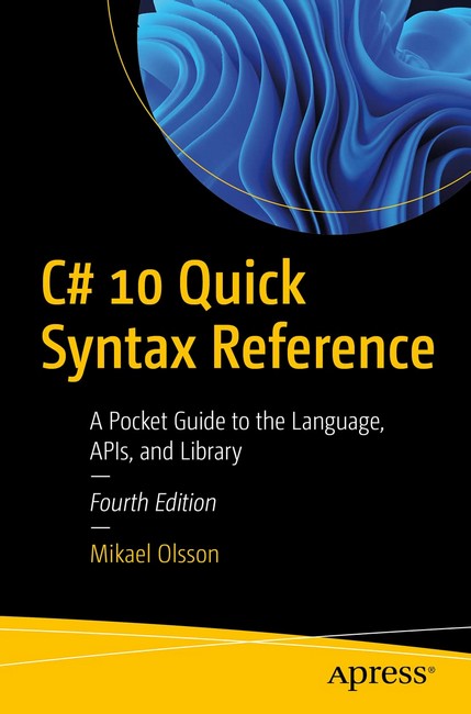 C# 10 Quick Syntax Reference. 4th Ed.