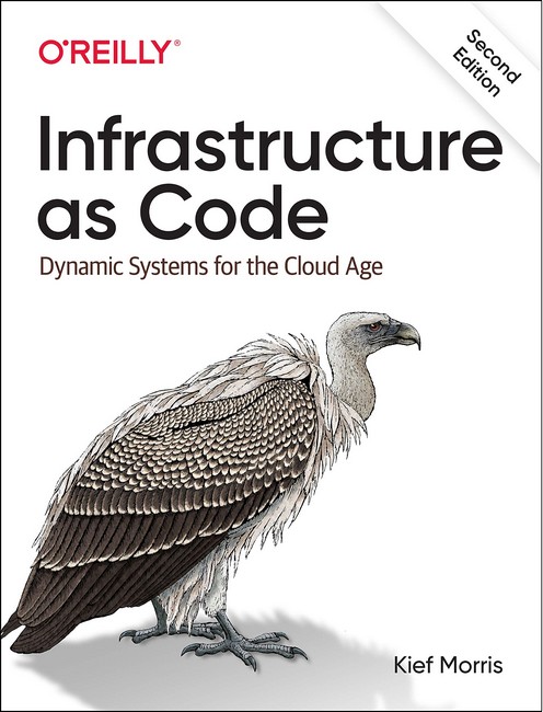 Infrastructure as Code: Dynamic Systems for the Cloud Age. 2nd Ed.