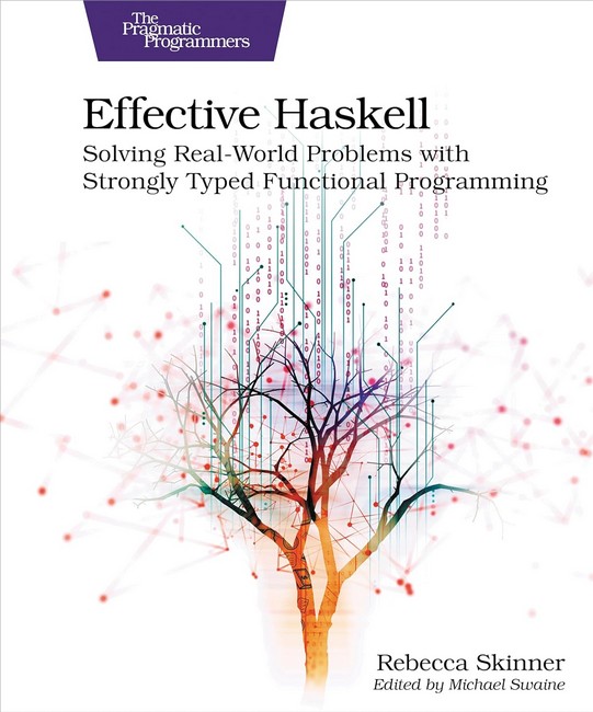 Ефективний Haskell: Вирішення реальних проблем за допомогою сильно типізованого функціонального програмування. 1-е видання.