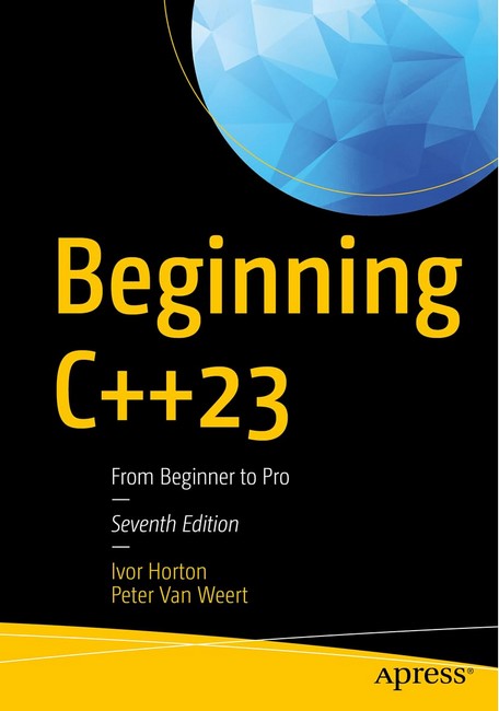 Beginning C++23: From Beginner to Pro 7th ed. Edition