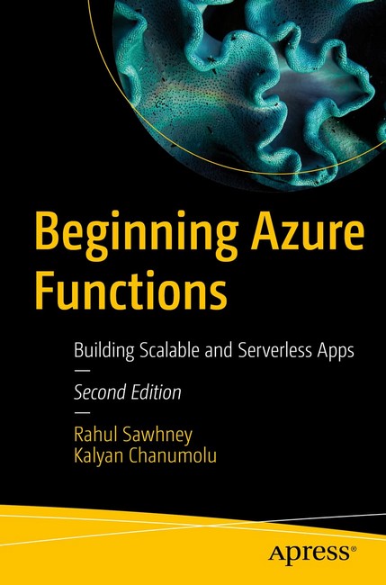 Beginning Azure Functions: Building Scalable and Serverless Apps 2nd ed. Edition