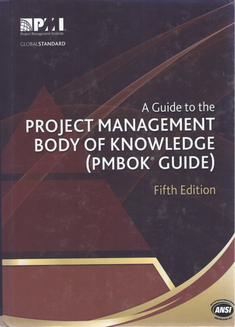 A Guide to the Project Management Body of Knowledge: PMBOK (R) Guide 5th edition